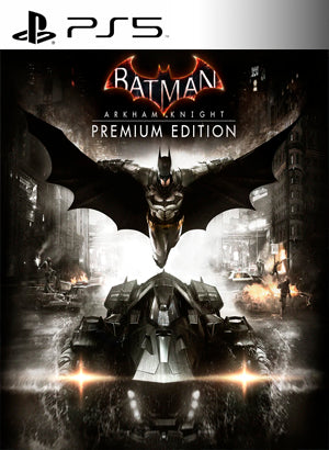 Batman Arkham Knight Premium Edition PS5